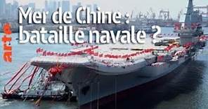 Mer de Chine : bataille navale ? - Le Dessous des cartes | ARTE