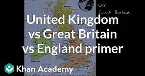 United Kingdom vs Great Britain vs England primer