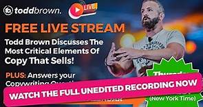 LIVE: Todd Brown Disccusses The Most Critical Elements Of Copy That Sells