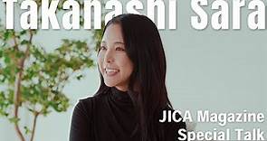 【JICA Magazine】Takanashi Sara's call to action for the environment