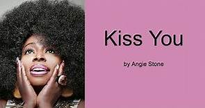 Kiss You by Angie Stone (Lyrics)
