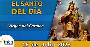 Santo de Hoy 16 de Julio l Virgen del Carmen l Amén Comunicaciones