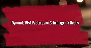Part 3 of 8: Introduction to Criminogenic Risk and Need