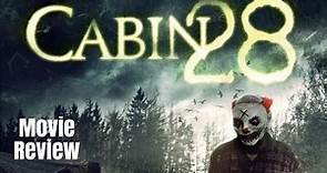 Cabin 28 - Movie Review