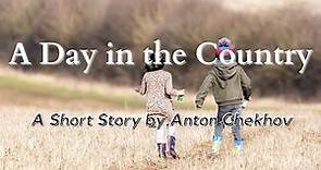A Day in the Country by Anton Chekhov: Audiobook Read Aloud with Text on Screen