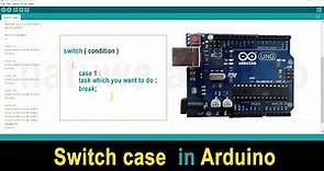 How to use switch case in arduino | using multiple condition in arduino