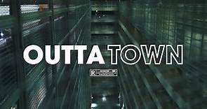 OUTTA TOWN (official music video)