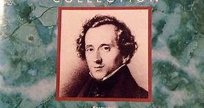 Felix Mendelssohn-Bartholdy - The Mendelssohn Collection