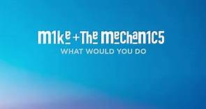 Mike The Mechanics - What Would You Do (clip)