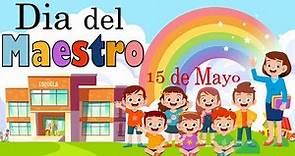 FELIZ DIA del MAESTRO / Hoy 15 de Mayo celebramos al MAESTRO