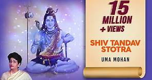 Shiv Tandav Stotram | शिव तांडव स्तोत्रम | Lord Shiva Song | Uma Mohan
