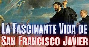 La Fascinante vida de San Francisco Javier (Patrón de las misiones)