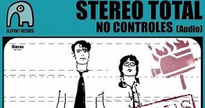 STEREO TOTAL - No Controles [Audio]