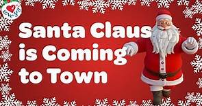 Santa Claus is Coming to Town with Lyrics 🎅 Love to Sing Christmas Song and Carol
