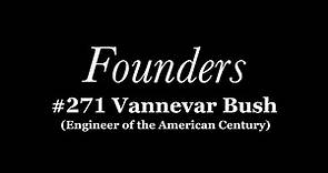 #271 Vannevar Bush (Engineer of the American Century)