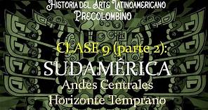 Clase 9: Andes Centrales - Horizonte Temprano (Parte 2: Culturas Paracas y Pucará)