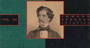 Johann Strauss (Figlio) - I Grandi Della Musica Classica - Johann Strauss (Figlio) Vol. III