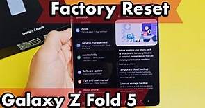 Galaxy Z Fold 5: How to Factory Reset for Clean Slate or Resell