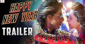 Happy New Year - Trailer | Shah Rukh Khan | Deepika Padukone