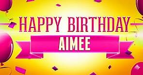 Happy Birthday Aimee