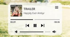 Happily Ever Ambyr Trailer