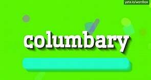 COLUMBARY - HOW TO PRONOUNCE IT!?