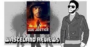 Due Justice (2023) - Wasteland Film Review