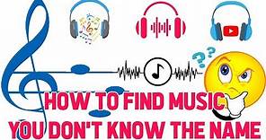 How to Find Music or Songs You Don't Know the Name of Without Lyrics