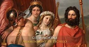 Agamennone - Eschilo - Gli Immortali