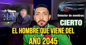 ESTE HOMBRE VIENE DEL AÑO 2045 Y LE PONEN UN DETECTOR DE MENTIRAS