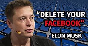 Elon Musk: "Delete Your Facebook"