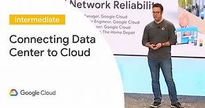 Connecting Your Data Center to Cloud (Cloud Next '19)