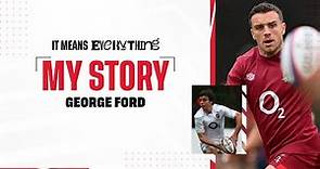 George Ford: It Means Everything | 'For the love of the game'