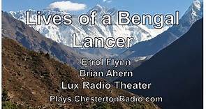 Lives of a Bengal Lancer - Errol Flynn - Brian Ahern - Lux Radio Theater