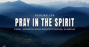 PRAY IN THE SPIRIT // INSTRUMENTAL SOAKING WORSHIP // SOAKING WORSHIP MUSIC