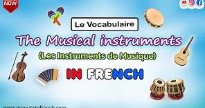 French Vocabulary- The Musical Instruments : Le vocabulaire- Les Instruments de Musique