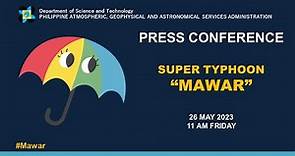 Press Conference: Super Typhoon "Mawar" Update Friday 11AM May 26, 2023