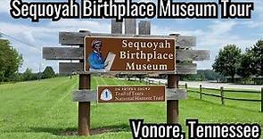 Sequoyah's Birthplace Museum - Vonore, Tennessee
