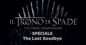 Il Trono di Spade: The Iron Anniversary | Speciale | The Last Goodbye