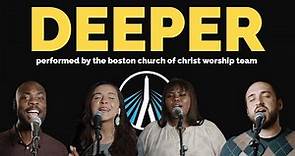 Deeper | Boston Church of Christ