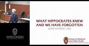 What Hippocrates Knew and We Have Forgotten