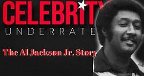 Celebrity Underrated - The Al Jackson Story