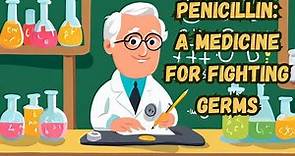 History of Medicine and Science for Kids: Fleming and Penicillin - The Discovery of Antibiotics