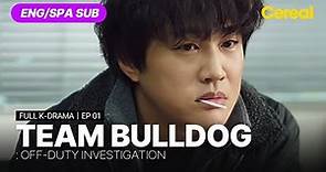 [FULL•SUB] Team Bulldog : off-duty investigation｜Ep.01｜ENG/SPA subbed｜#chataehyun #leesunbin