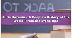 Chris Harman A People’s History of the World From the Stone Age Part 01 Audiobook