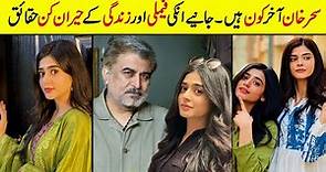 Sehar khan Biography | Family | Age | Affairs | Sister | Father | Unkhown Facts | Dramas