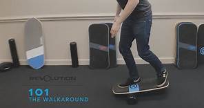 Revolution 101 - The Walkaround | Balance Board Tricks