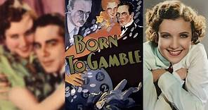 BORN TO GAMBLE (1935) Onslow Stevens, H.B. Warner & Maxine Doyle | Adventure, Drama | B&W