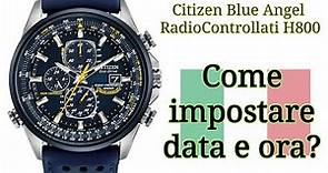 Como Impostare Data y Ora? Citizen Blue Angel RadioControllati Eco Drive H800