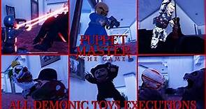 PUPPET MASTER THE GAME: ALL DEMONIC TOYS EXECUTIONS